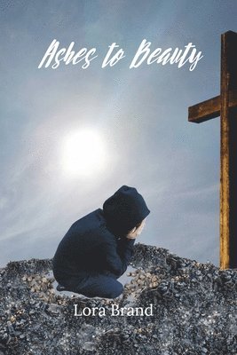 Lora Brand, Nadia Van Der Merwe - Ashes to Beauty, Häftad. Tillgänglighet: Lägg i varukorg