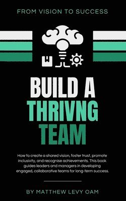 Matthew Levy - Build a Thriving Team, Häftad. Tillgänglighet: Tillfälligt slut