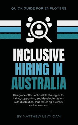 Matthew Levy - Inclusive Hiring in Australia, Häftad. Tillgänglighet: Tillfälligt slut