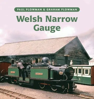 Paul Plowman, Graham Plowman - Welsh Narrow Gauge, Inbunden. Tillgänglighet: Lägg i varukorg