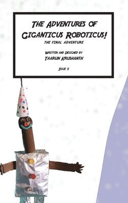Taarun Krushanth - Adventures of Giganticus Roboticus - The Final Adventure, Häftad. Tillgänglighet: Lägg i varukorg