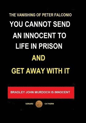 Gerard Catherin - You Cannot Send an Innocent To Life in Prison and Get Away With It, Häftad