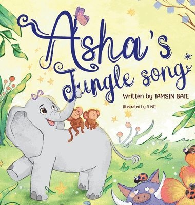 Tamsin Bate - Asha's Jungle Song, Inbunden. Tillgänglighet: Lägg i varukorg