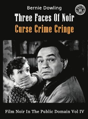 Bernie Dowling - Three Faces Of Noir Curse Crime Cringe, Inbunden. Tillgänglighet: Lägg i varukorg