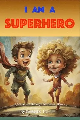 Sonia D Hebdon, Adam E Marshall - I Am A Superhero, Häftad. Tillgänglighet: Lägg i varukorg