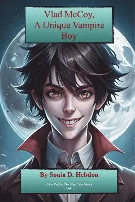 Sonia D Hebdon, Adam E Marshall - Vlad McCoy, A Unique Vampire Boy, Häftad. Tillgänglighet: Lägg i varukorg