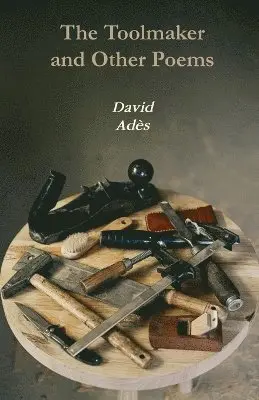 David Adès - Toolmaker and Other Poems, Häftad. Tillgänglighet: Lägg i varukorg