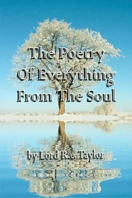 Lord R E Taylor - Poetry Of Everything From The Soul, Häftad. Tillgänglighet: Lägg i varukorg