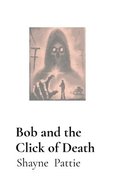 Bob and the Click of Death