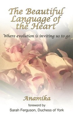 Anamika - Beautiful Language of the Heart, Inbunden