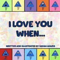 I Love You When...