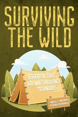 Well-Being Publishing - Surviving the Wild, Häftad