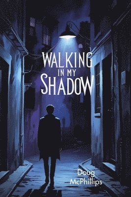 Doug McPhillips - Walking in My Shadow, Häftad. Tillgänglighet: Lägg i varukorg