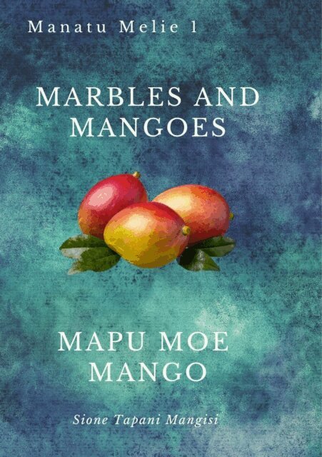 Sione Tapani Mangisi - Marbles and Mangoes / Mapu Moe Mango, E-bok