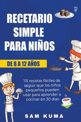 Sam Kuma - Recetario Simple para Niños de 8 a 12 Años, Inbunden
