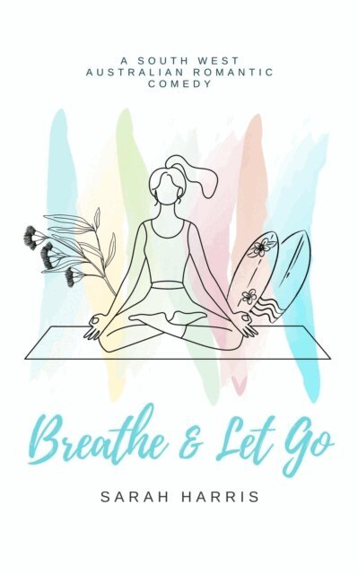 Sarah Harris - Breathe and Let Go, E-bok