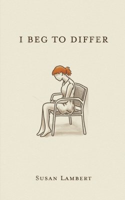 Susan Lambert - I Beg To Differ, Häftad. Tillgänglighet: Lägg i varukorg