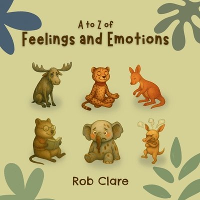 Rob Clare - A to Z Book of Feelings and Emotions, Häftad. Tillgänglighet: Lägg i varukorg