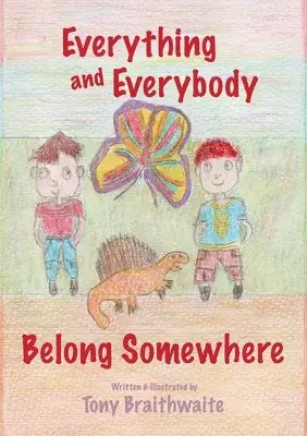 Tony Braithwaite - Everything and Everybody Belong Somewhere, Häftad. Tillgänglighet: Lägg i varukorg