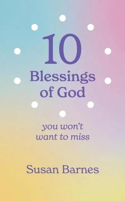 Susan Barnes - 10 Blessings of God : You Won't Want To Miss, E-bok. Tillgänglighet: Lägg i varukorg