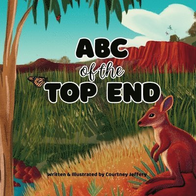 Courtney Jeffery - ABC of the Top End, Häftad. Tillgänglighet: Lägg i varukorg