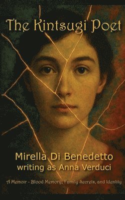 Mirella Di Benedetto - Kintsugi Poet, Inbunden