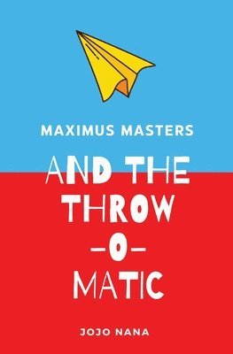Jojo Nana - Maximus Masters and the Throw-O-Matic, Häftad. Tillgänglighet: Lägg i varukorg