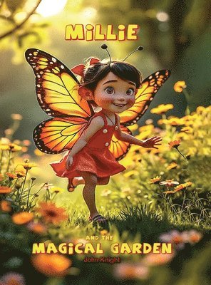John Geoffrey Knight - Millie and the Magical Garden, Inbunden