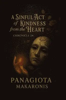 Panagiota Makaronis - Sinful Act of Kindness from the Heart, Häftad. Tillgänglighet: Tillfälligt slut