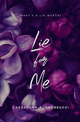 Cassandra B Andreucci - Lie for Me, Häftad. Tillgänglighet: Lägg i varukorg