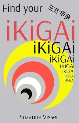 Suzanne H Visser - Find your iKiGAi, Häftad