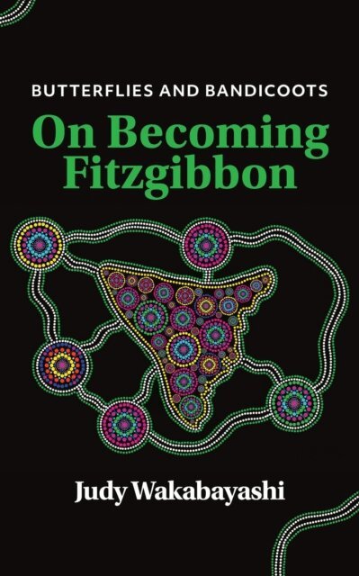 Judy Wakabayashi - Butterflies and Bandicoots: On Becoming Fitzgibbon, E-bok