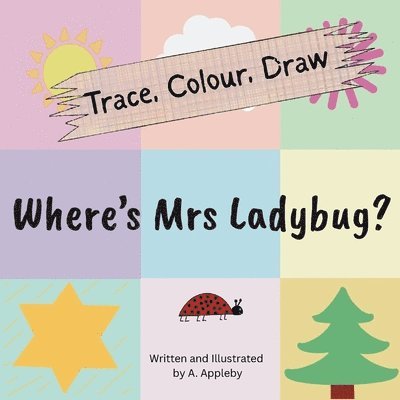 Ashlee Appleby - Where's Mrs Ladybug (Trace, Colour, Draw), Häftad. Tillgänglighet: Lägg i varukorg