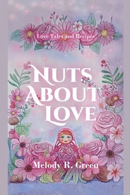 Melody R Green - Nuts About Love, Häftad. Tillgänglighet: Lägg i varukorg