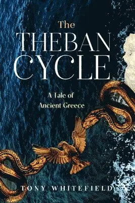 Tony Whitefield - Theban Cycle, Häftad. Tillgänglighet: Lägg i varukorg