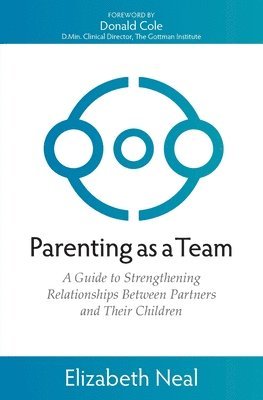 Elizabeth Neal - Parenting as a Team, Häftad