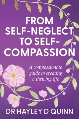 Hayley D Quinn - From Self-Neglect To Self-Compassion, Häftad. Tillgänglighet: Lägg i varukorg