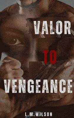 Lisa-Marie Wilson - Valor to Vengeance, Häftad