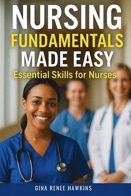 Gina Renee Hawkins - Nursing Fundamentals Made Easy, Häftad
