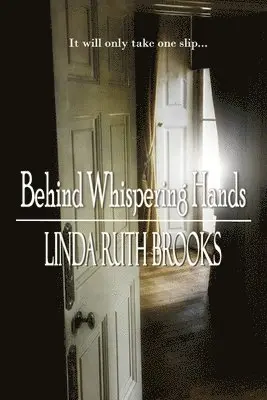 Linda Ruth Brooks - Behind Whispering Hands, Häftad. Tillgänglighet: Lägg i varukorg