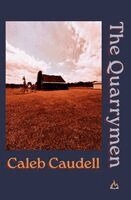 Caleb Caudell - Quarrymen, Häftad