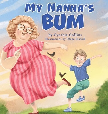 Cynthia Collins - My Nanna's Bum, Inbunden. Tillgänglighet: Lägg i varukorg