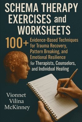 Vionnet Vilina McKinney - Schema Therapy Exercises and Worksheets, Häftad