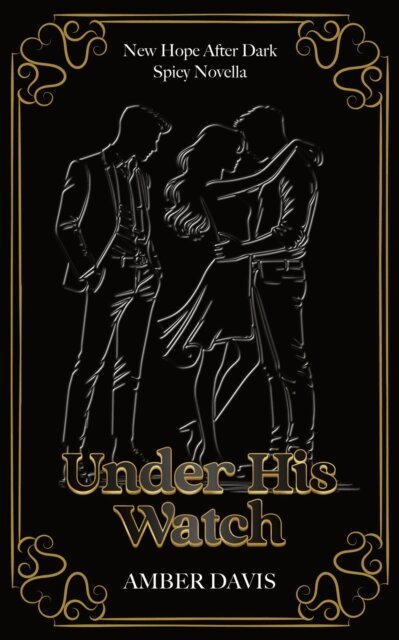 Amber Davis - Under His Watch, E-bok