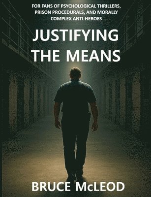 Bruce McLeod - Justifying The Means, Häftad. Tillgänglighet: Lägg i varukorg