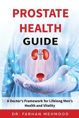 Farhan Mehmood, Irfan Khan - Prostate Health Guide, Häftad. Tillgänglighet: Tillfälligt slut