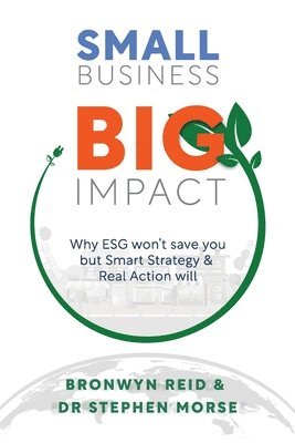 Bronwyn Reid, Stephen B Morse - Small Business Big Impact, Häftad