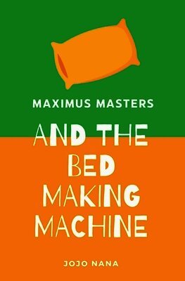 Jojo Nana - Maximus Masters and the Bed Making Machine, Häftad. Tillgänglighet: Lägg i varukorg