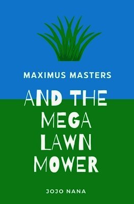 Jojo Nana - Maximus Masters and the Mega Lawn Mower, Häftad. Tillgänglighet: Lägg i varukorg