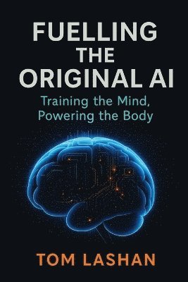 Thomas Lashan - Fuelling The Original AI, Häftad